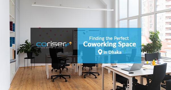 Finding the Perfect Coworking or Shared Space in Dhaka